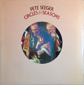 Circles & Season by Pete Seeger